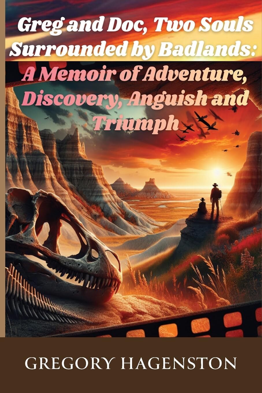 Greg and Doc Part II Makoshika badlands adventure memoir book cover by Gregory Hagenston